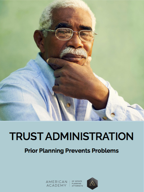 Trust Administration Guide: Prior Planning Prevents Problems